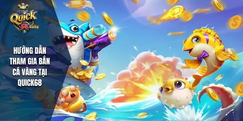 Hướng dẫn tham gia bắn cá vàng