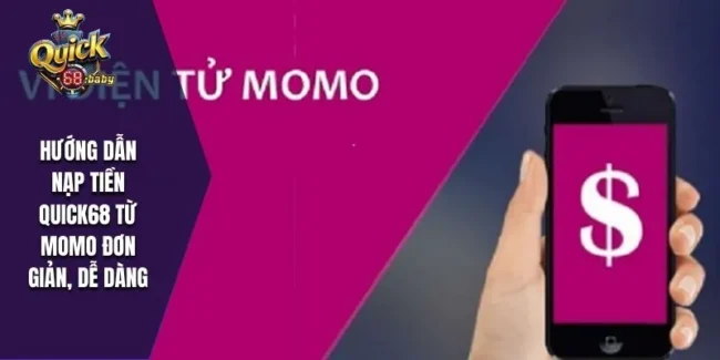 nạp tiền QUICK68 từ Momo